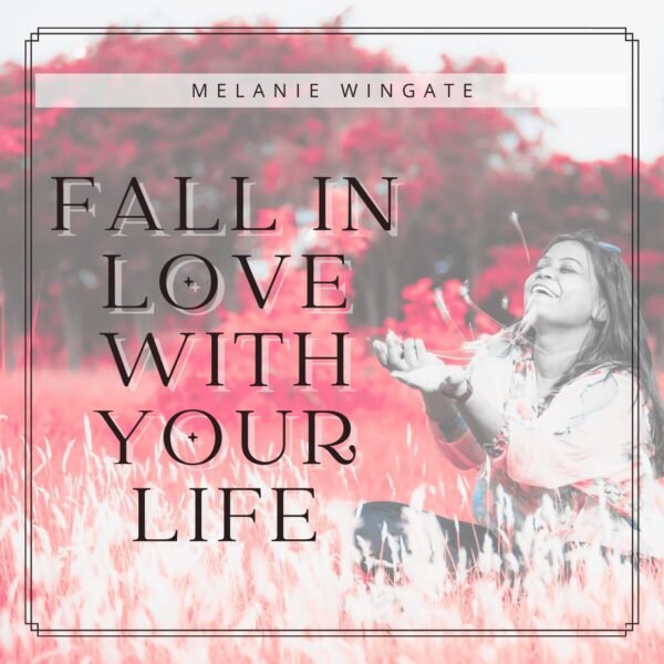 Fall in Love with Your Life